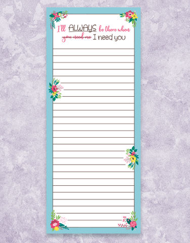 When I Need You Shopping List Pads